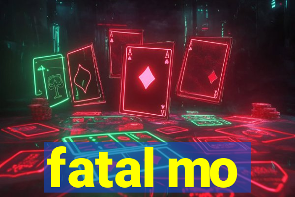 fatal mo